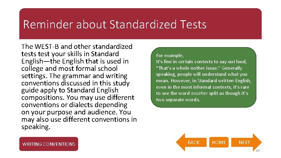 Reminder about Standardized Tests The WEST-B and other standardized tests test your skills in