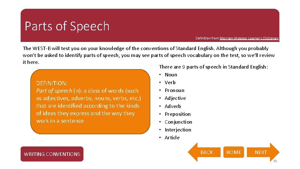 Parts of Speech Definition from Merriam-Webster Learner’s Dictionary The WEST-B will test you on