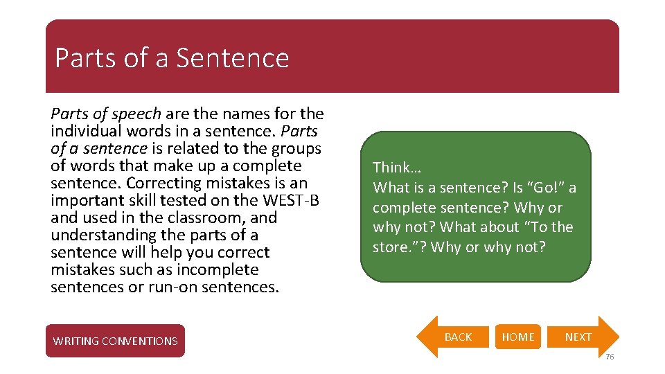 Parts of a Sentence Parts of speech are the names for the individual words