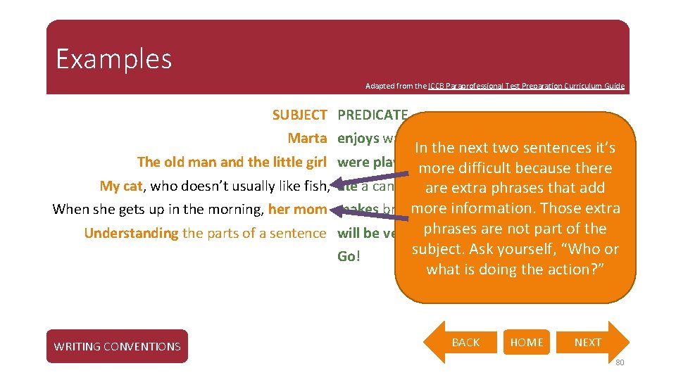 Examples Adapted from the ICCB Paraprofessional Test Preparation Curriculum Guide SUBJECT PREDICATE Marta enjoys