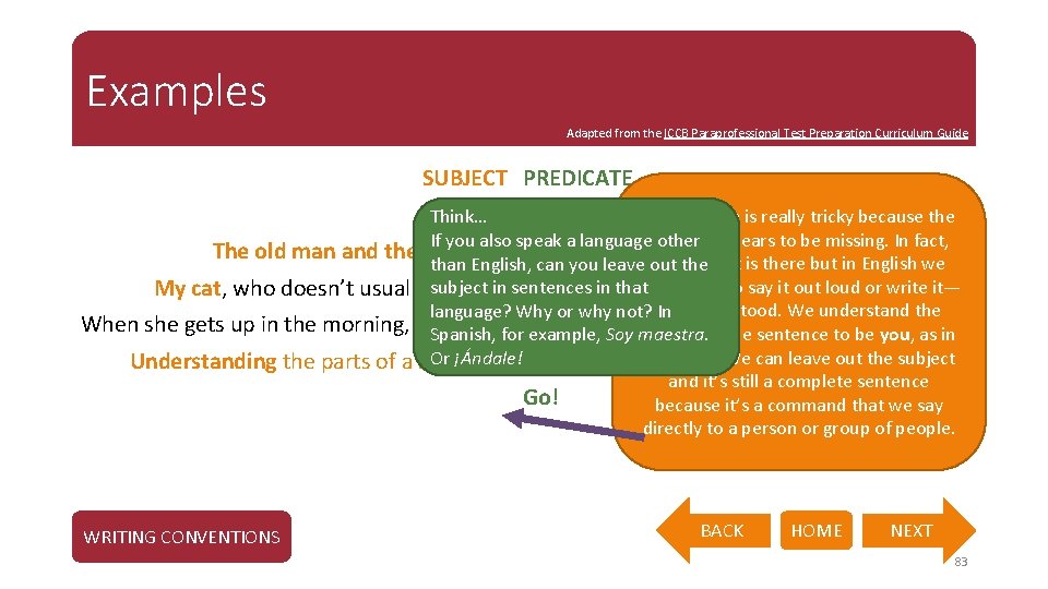 Examples Adapted from the ICCB Paraprofessional Test Preparation Curriculum Guide SUBJECT PREDICATE Marta enjoys