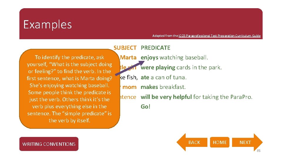 Examples Adapted from the ICCB Paraprofessional Test Preparation Curriculum Guide SUBJECT PREDICATE To identify