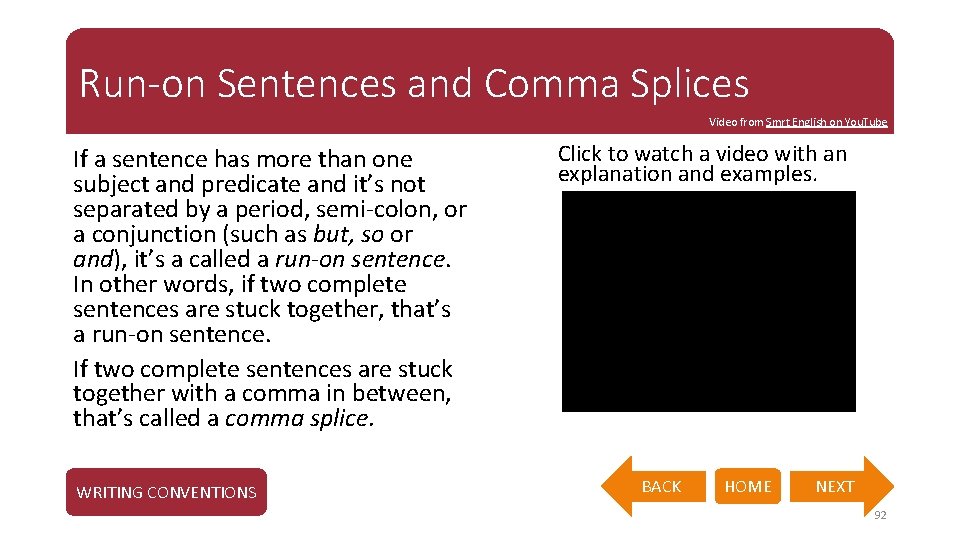 Run-on Sentences and Comma Splices Video from Smrt English on You. Tube If a