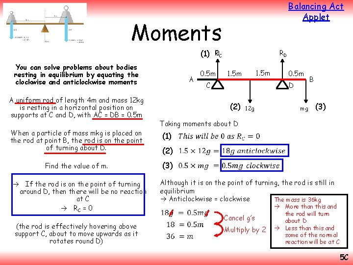Balancing Act Applet Moments (1) R 0 C You can solve problems about bodies