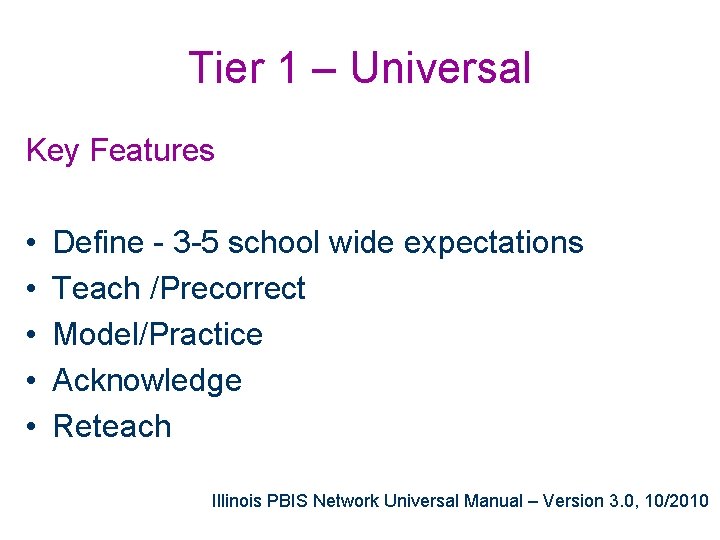 Tier 1 – Universal Key Features • • • Define - 3 -5 school