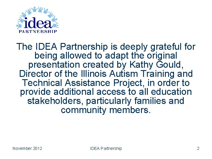 The IDEA Partnership is deeply grateful for being allowed to adapt the original presentation