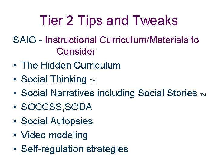 Tier 2 Tips and Tweaks SAIG - Instructional Curriculum/Materials to Consider • The Hidden