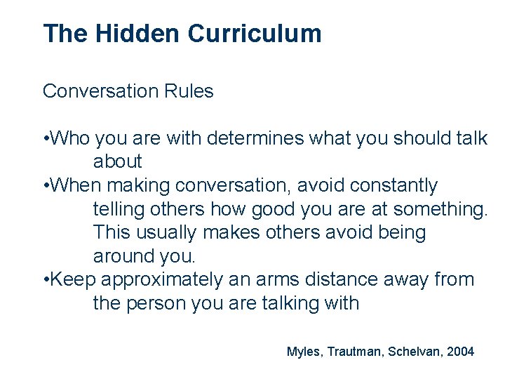 The Hidden Curriculum Conversation Rules • Who you are with determines what you should