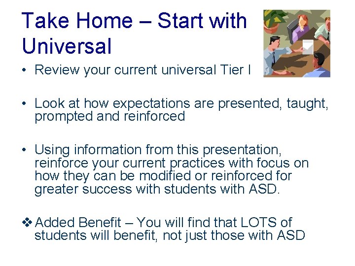 Take Home – Start with Universal • Review your current universal Tier I •