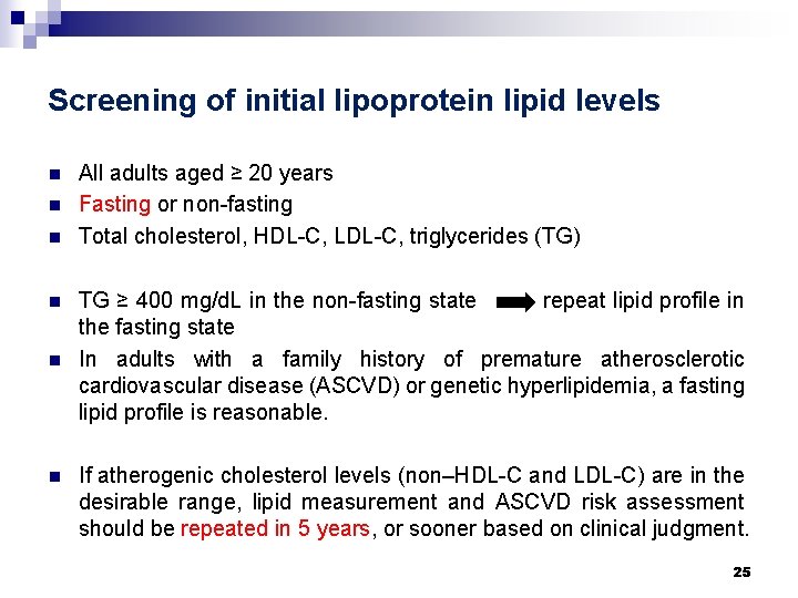 Screening of initial lipoprotein lipid levels n n n All adults aged ≥ 20