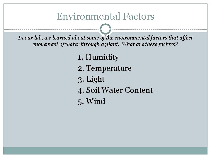 Environmental Factors In our lab, we learned about some of the environmental factors that