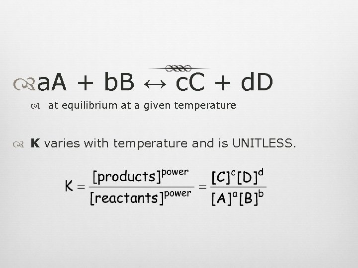  a. A + b. B ↔ c. C + d. D at equilibrium