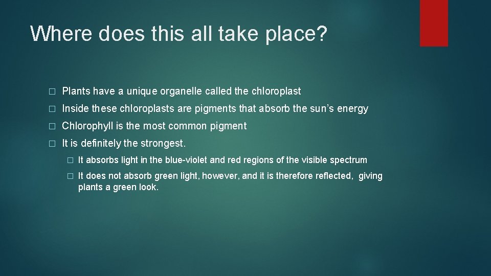 Where does this all take place? � Plants have a unique organelle called the