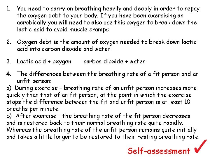 1. You need to carry on breathing heavily and deeply in order to repay