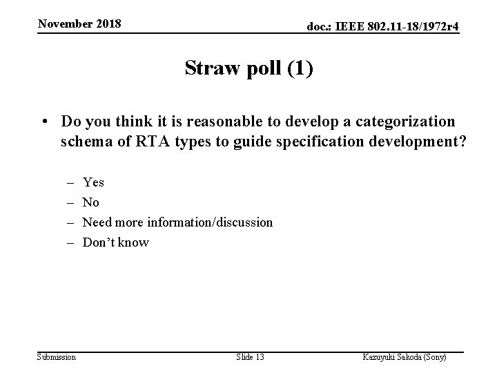 November 2018 doc. : IEEE 802. 11 -18/1972 r 4 Straw poll (1) •