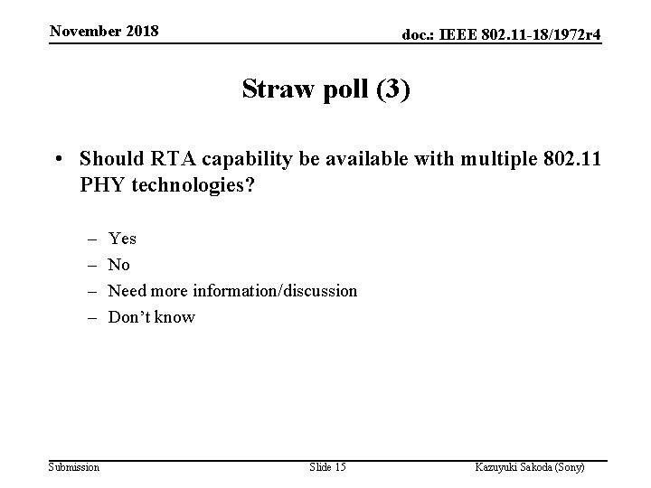 November 2018 doc. : IEEE 802. 11 -18/1972 r 4 Straw poll (3) •