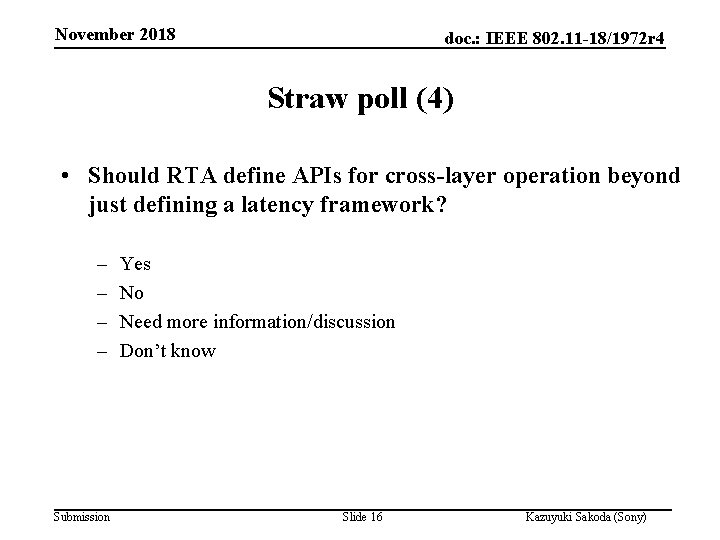 November 2018 doc. : IEEE 802. 11 -18/1972 r 4 Straw poll (4) •