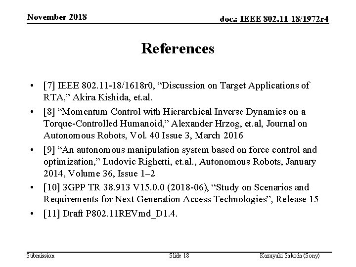 November 2018 doc. : IEEE 802. 11 -18/1972 r 4 References • [7] IEEE