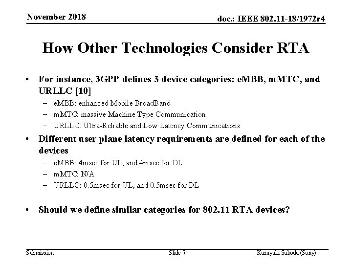 November 2018 doc. : IEEE 802. 11 -18/1972 r 4 How Other Technologies Consider