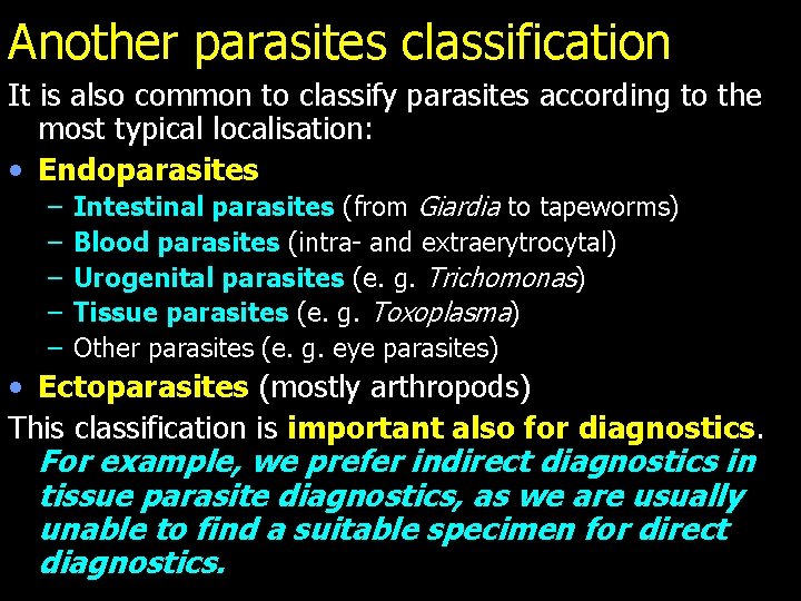 Another parasites classification It is also common to classify parasites according to the most