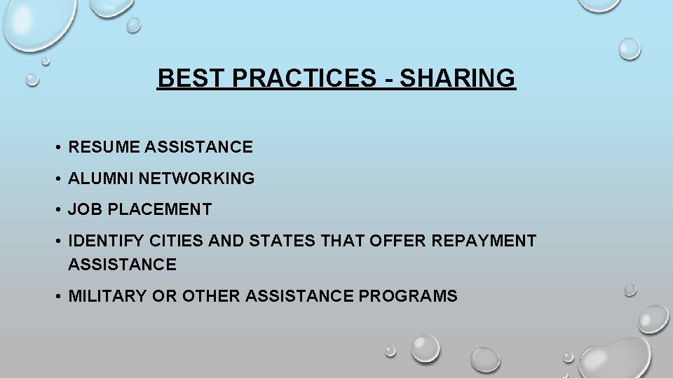 BEST PRACTICES - SHARING • RESUME ASSISTANCE • ALUMNI NETWORKING • JOB PLACEMENT •