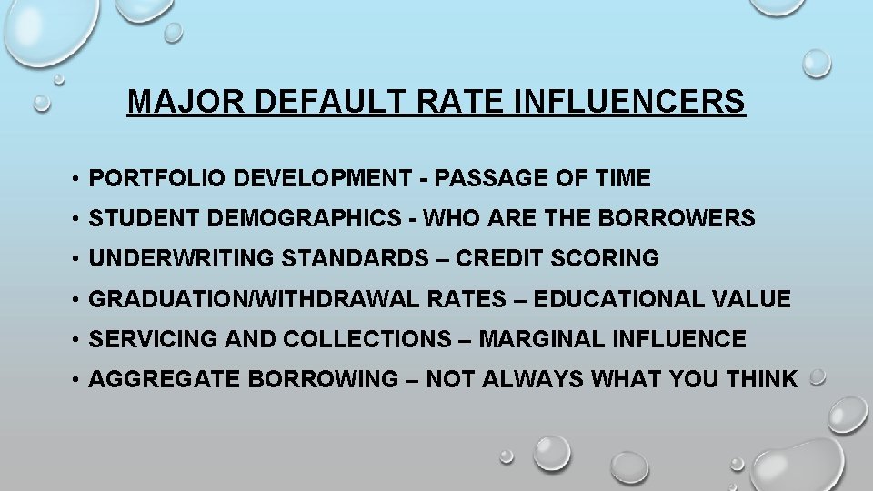 MAJOR DEFAULT RATE INFLUENCERS • PORTFOLIO DEVELOPMENT - PASSAGE OF TIME • STUDENT DEMOGRAPHICS