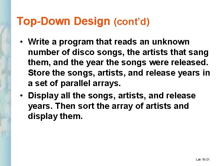 Top-Down Design (cont’d) • Write a program that reads an unknown number of disco