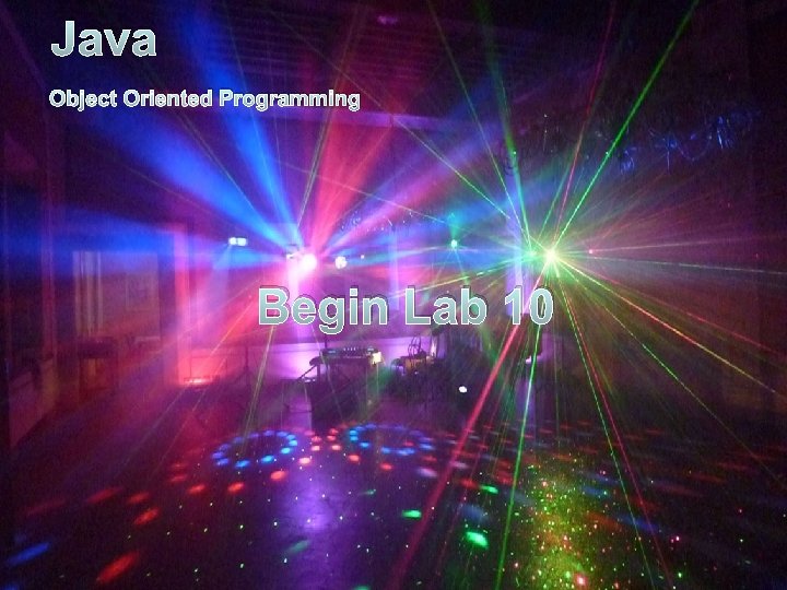 Java Object Oriented Programming Begin Lab 10 