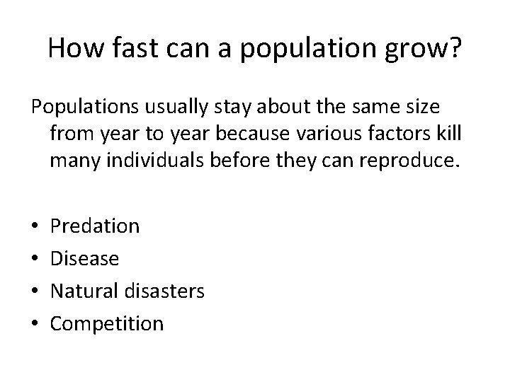 How fast can a population grow? Populations usually stay about the same size from
