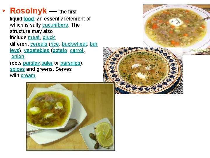  • Rosolnyk — the first liquid food, an essential element of which is