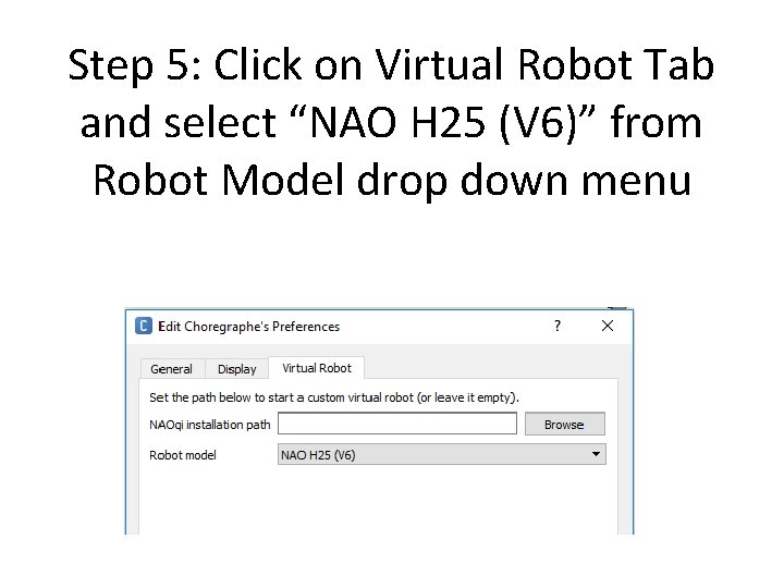 Step 5: Click on Virtual Robot Tab and select “NAO H 25 (V 6)”