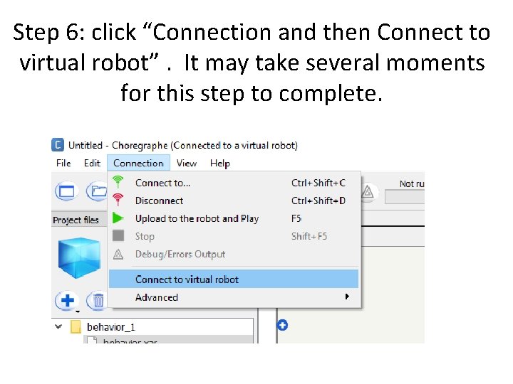 Step 6: click “Connection and then Connect to virtual robot”. It may take several