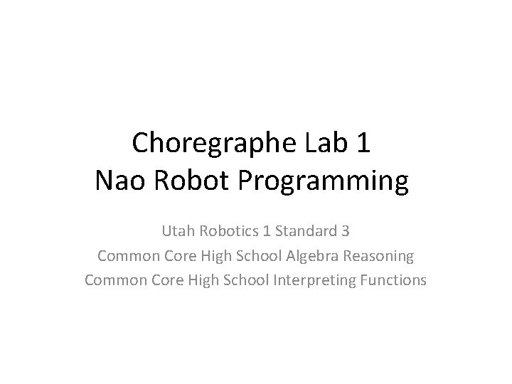 Choregraphe Lab 1 Nao Robot Programming Utah Robotics 1 Standard 3 Common Core High