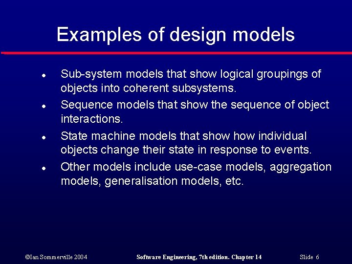 Examples of design models l l Sub-system models that show logical groupings of objects Examples of design models l l Sub-system models that show logical groupings of objects