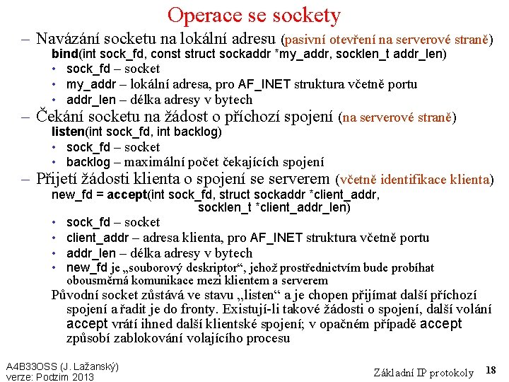 Operace se sockety – Navázání socketu na lokální adresu (pasivní otevření na serverové straně)