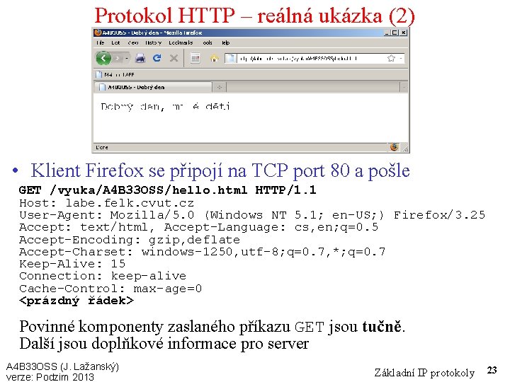 Protokol HTTP – reálná ukázka (2) • Klient Firefox se připojí na TCP port