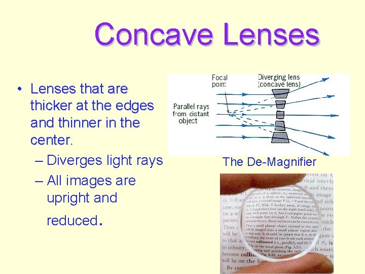 Concave Lenses • Lenses that are thicker at the edges and thinner in the