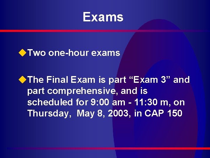 Exams u. Two one-hour exams u. The Final Exam is part “Exam 3” and