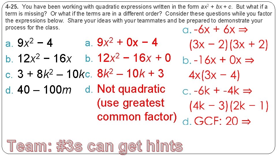 4 -25. You have been working with quadratic expressions written in the form ax