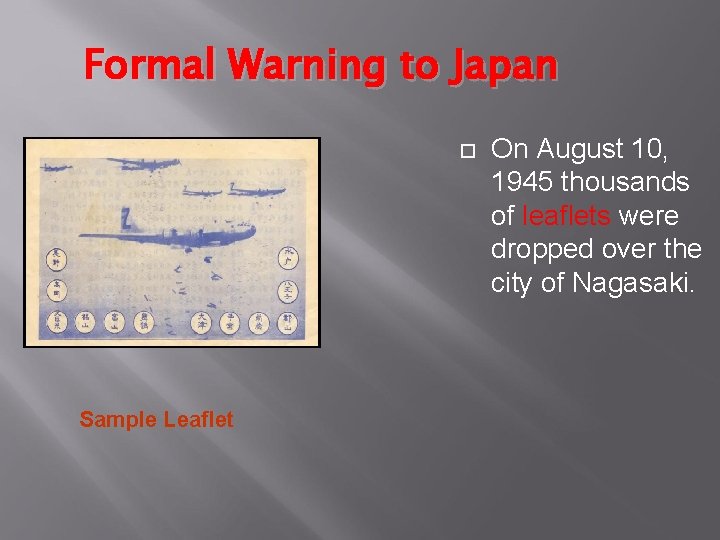 Formal Warning to Japan Sample Leaflet On August 10, 1945 thousands of leaflets were