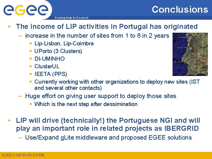 Conclusions Enabling Grids for E-scienc. E • The income of LIP activities in Portugal