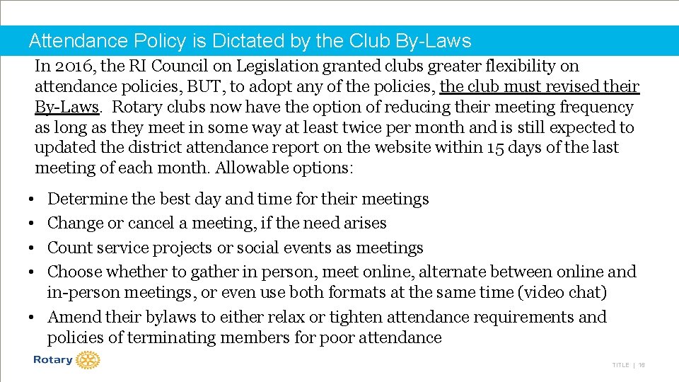 Attendance Policy is Dictated by the Club By-Laws In 2016, the RI Council on