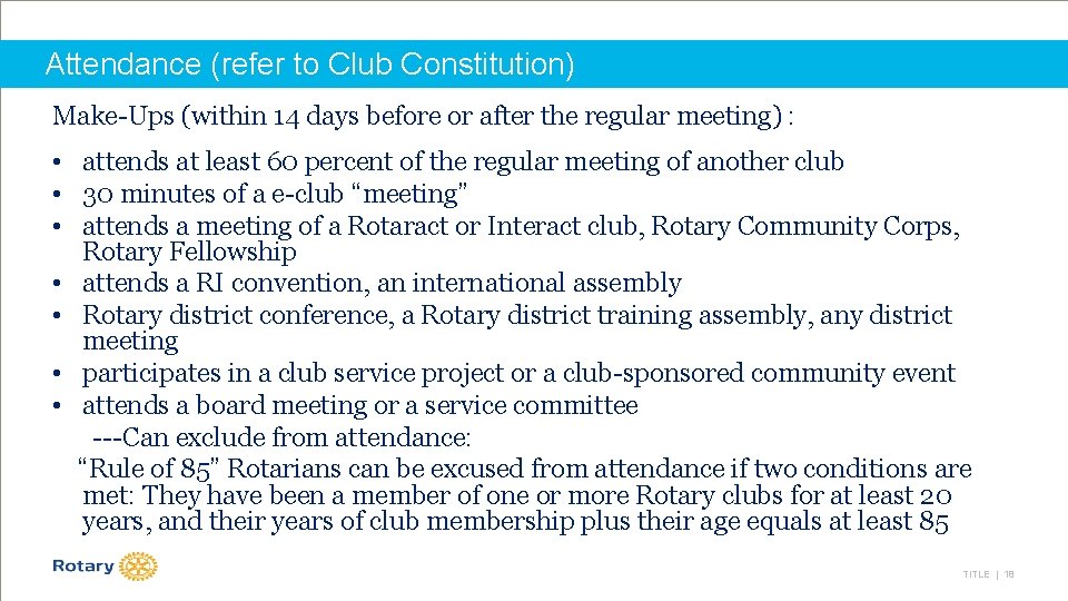 Attendance (refer to Club Constitution) Make-Ups (within 14 days before or after the regular