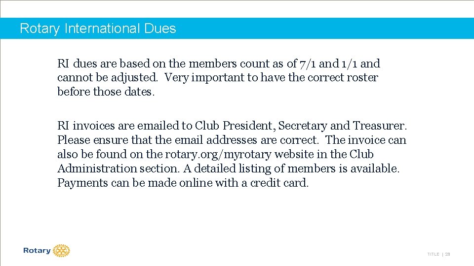 Rotary International Dues RI dues are based on the members count as of 7/1