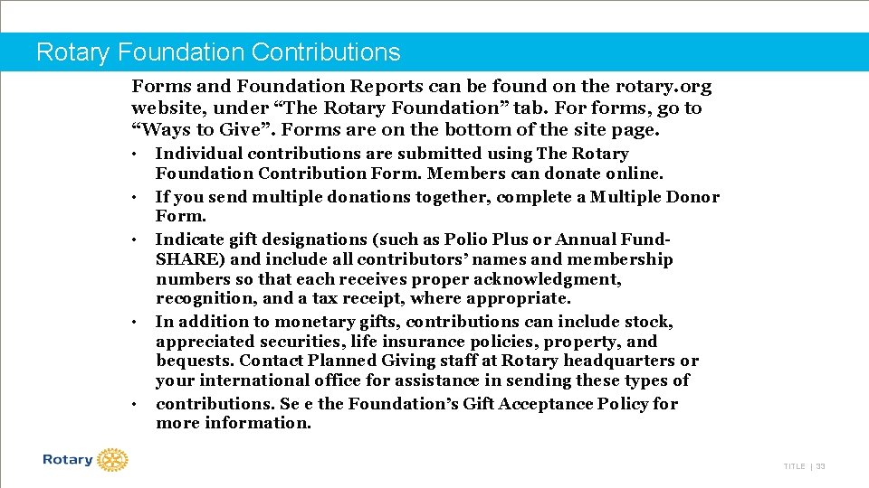 Rotary Foundation Contributions Forms and Foundation Reports can be found on the rotary. org