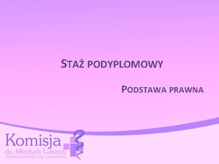 STAŻ PODYPLOMOWY PODSTAWA PRAWNA 