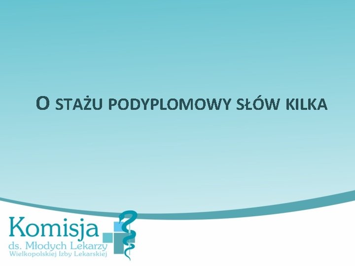 O STAŻU PODYPLOMOWY SŁÓW KILKA 