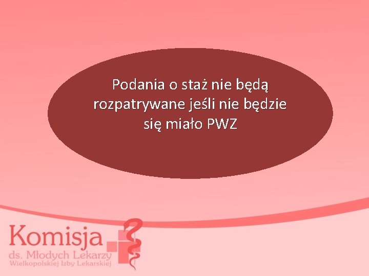 Podania o staż nie będą rozpatrywane jeśli nie będzie się miało PWZ 