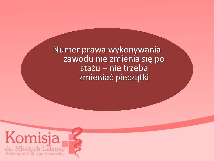 Numer prawa wykonywania zawodu nie zmienia się po stażu – nie trzeba zmieniać pieczątki