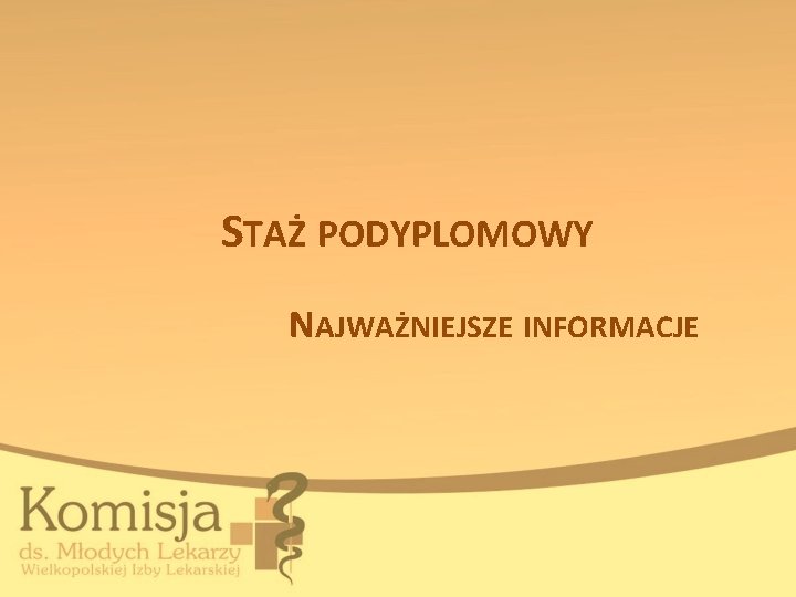 STAŻ PODYPLOMOWY NAJWAŻNIEJSZE INFORMACJE 